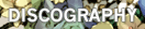 DISCOGRAPHY
